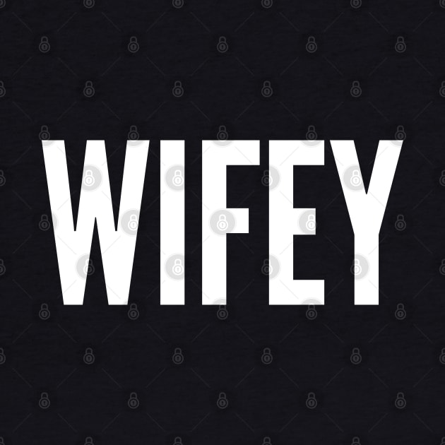 Wifey - Cute Relationship Slogan - Punny Joke Humor Statement by sillyslogans